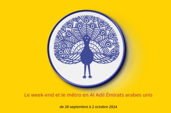 Le week-end et le métro en Al Adil Émirats arabes unis de 28 septembre à 2 octobre