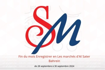 Fin du mois Enregistrer en Les marchés d'Al Sater Bahrein de 28 à 30 septembre