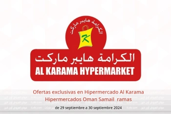 Ofertas exclusivas en Hipermercado Al Karama Hipermercados Samail  de 29 a 30 septiembre