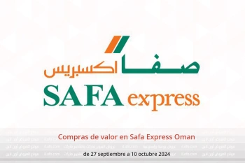 Compras de valor en Safa Express Oman de 27 septiembre a 10 octubre