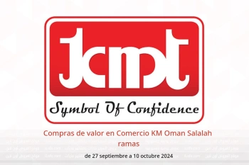 Compras de valor en Comercio KM  Salalah  de 27 septiembre a 10 octubre