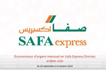 Économiseur d'argent mensuel en Safa Express Émirats arabes unis de 26 septembre à 6 octobre