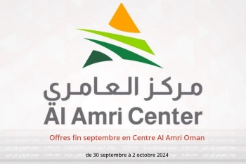 Offres fin septembre en Centre Al Amri Oman de 30 septembre à 2 octobre