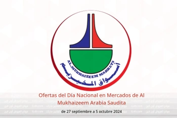 Ofertas del Día Nacional en Mercados de Al Mukhaizeem Arabia Saudita de 27 septiembre a 5 octubre