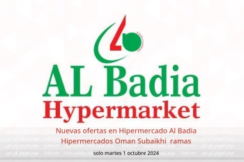 Nuevas ofertas en Hipermercado Al Badia Hipermercados Subaikhi  solo martes 1 octubre