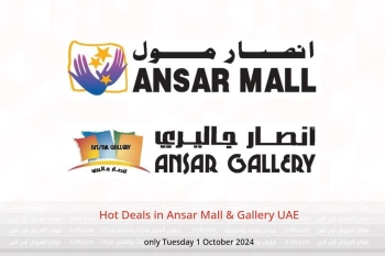 Hot Deals in Ansar Mall & Gallery UAE only Tuesday 1 October