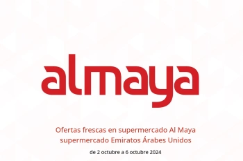 Ofertas frescas en supermercado Al Maya supermercado Emiratos Árabes Unidos de 2 a 6 octubre