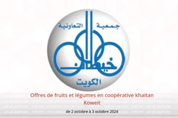 Offres de fruits et légumes en coopérative khaitan Koweït de 2 à 3 octobre