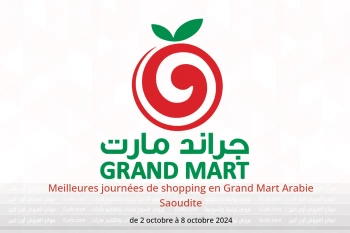 Meilleures journées de shopping en Grand Mart Arabie Saoudite de 2 à 8 octobre