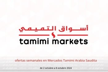 ofertas semanales en Mercados Tamimi Arabia Saudita de 2 a 8 octubre