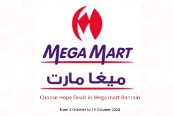 Choose Hope Deals in Mega mart Bahrain from 2 to 15 October