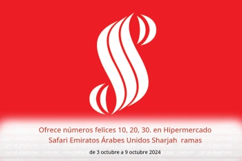 Ofrece números felices 10, 20, 30. en Hipermercado Safari  Sharjah  de 3 a 9 octubre