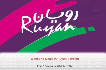 Weekend Deals in Ruyan Bahrain from 3 to 5 October