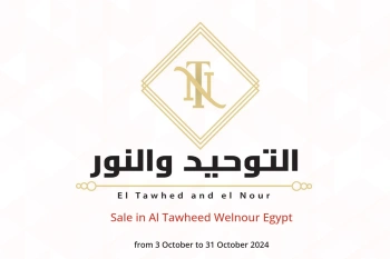 Sale in Al Tawheed Welnour Egypt from 3 to 31 October