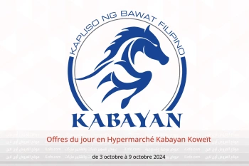 Offres du jour en Hypermarché Kabayan Koweït de 3 à 9 octobre