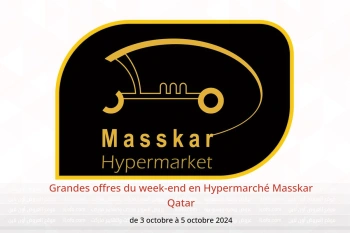 Grandes offres du week-end en Hypermarché Masskar Qatar de 3 à 5 octobre