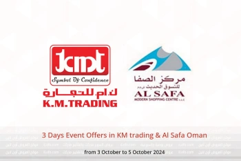 3 Days Event Offers in KM trading & Al Safa Oman from 3 to 5 October