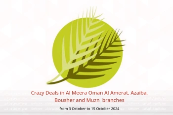 Crazy Deals in Al Meera  Al Amerat, Azaiba, Bousher and Muzn  from 3 to 15 October