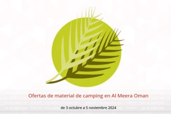 Ofertas de material de camping en Al Meera Oman de 3 octubre a 5 noviembre