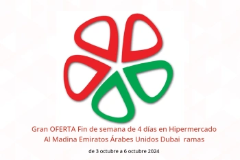 Gran OFERTA Fin de semana de 4 días en Hipermercado Al Madina  Dubai  de 3 a 6 octubre