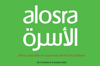 Offres spéciales en supermarché Al Osra Bahrein de 3 à 9 octobre