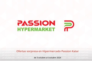 Ofertas sorpresa en Hipermercado Passion Katar de 3 a 6 octubre