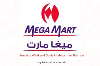 Amazing Weekend Deals in Mega mart Bahrain only Saturday 5 October