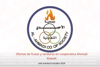 Ofertas de frutas y verduras en cooperativa Ahmadi Kuwait solo martes 8 octubre