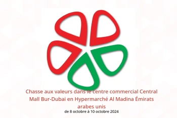 Chasse aux valeurs dans le centre commercial Central Mall Bur-Dubai en Hypermarché Al Madina Émirats arabes unis de 8 à 10 octobre