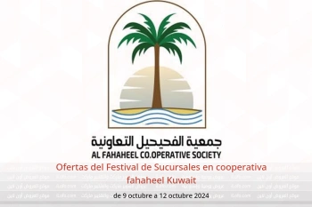 Ofertas del Festival de Sucursales en cooperativa fahaheel Kuwait de 9 a 12 octubre