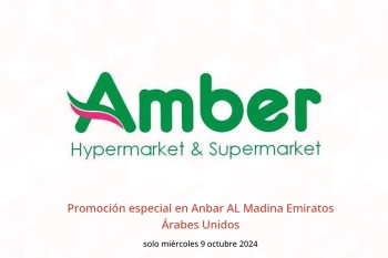 Promoción especial en Anbar AL Madina Emiratos Árabes Unidos solo miércoles 9 octubre