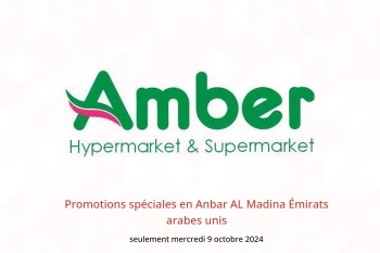 Promotions spéciales en Anbar AL Madina Émirats arabes unis seulement mercredi 9 octobre