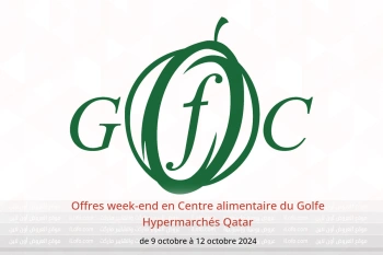 Offres week-end en Centre alimentaire du Golfe Hypermarchés Qatar de 9 à 12 octobre