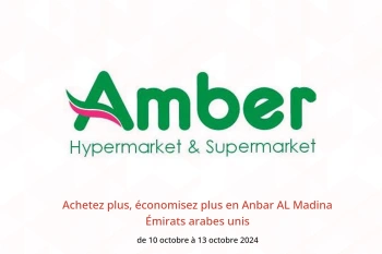 Achetez plus, économisez plus en Anbar AL Madina Émirats arabes unis de 10 à 13 octobre