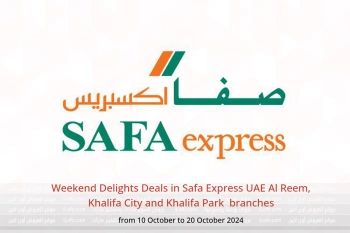 Weekend Delights Deals in Safa Express  Al Reem, Khalifa City and Khalifa Park  from 10 to 20 October