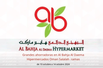 Grandes ahorradoras en Al Bahja Al Daema Hipermercados Salalah  de 10 a 14 octubre