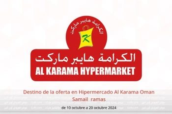 Destino de la oferta en Hipermercado Al Karama  Samail  de 10 a 20 octubre