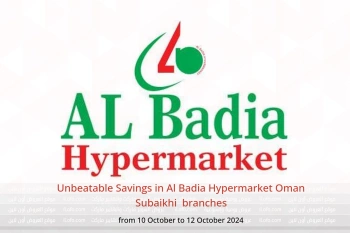 Unbeatable Savings in Al Badia Hypermarket  Subaikhi  from 10 to 12 October