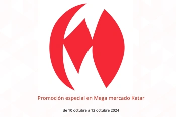 Promoción especial en Mega mercado Katar de 10 a 12 octubre