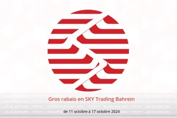 Gros rabais en SKY Trading Bahrein de 11 à 17 octobre