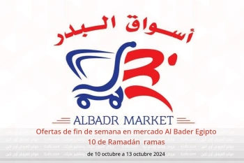 Ofertas de fin de semana en mercado Al Bader  10 de Ramadán  de 10 a 13 octubre