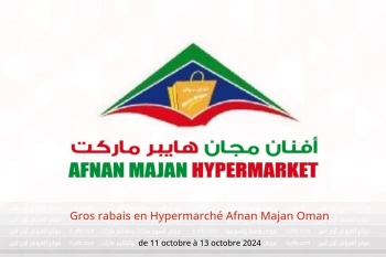 Gros rabais en Hypermarché Afnan Majan Oman de 11 à 13 octobre