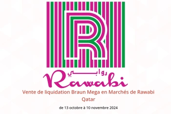 Vente de liquidation Braun Mega en Marchés de Rawabi Qatar de 13 octobre à 10 novembre