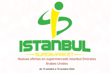 Nuevas ofertas en supermercado Istanbul Emiratos Árabes Unidos de 15 a 16 octubre