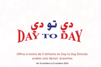 Offres à moins de 5 dirhams en Day to Day  Ajman  de 16 à 22 octobre