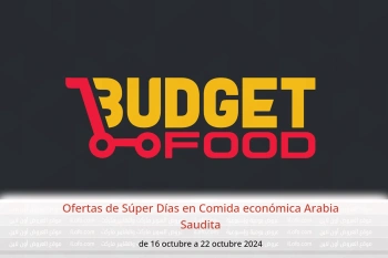 Ofertas de Súper Días en Comida económica Arabia Saudita de 16 a 22 octubre