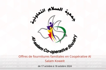 Offres de fournitures familiales en Coopérative Al Salam Koweït de 17 à 18 octobre