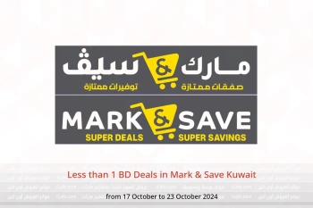 Less than 1 BD Deals in Mark & Save Kuwait from 17 to 23 October