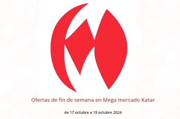 Ofertas de fin de semana en Mega mercado Katar de 17 a 19 octubre