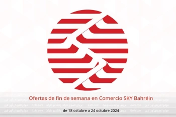 Ofertas de fin de semana en Comercio SKY Bahréin de 18 a 24 octubre